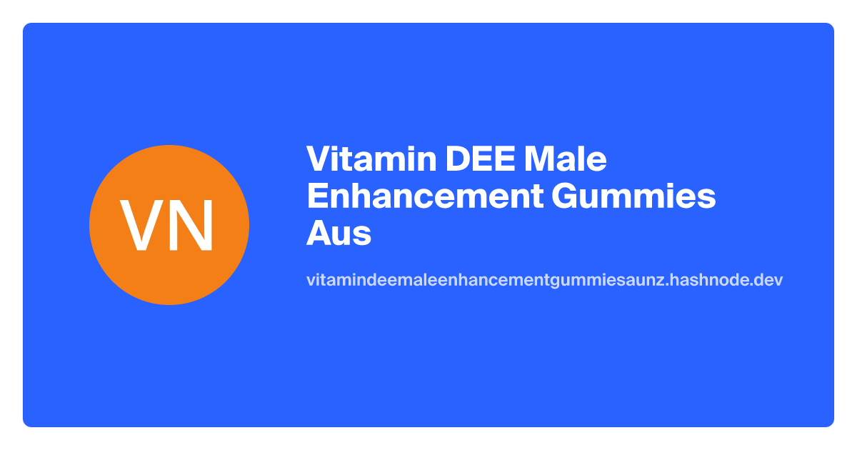 vitamindeemaleenhancementgummiesaunz.hashnode.dev